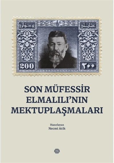 SON MÜFESSİR ELMALILI'NIN MEKTUPLAŞMALARI
