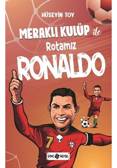 Meraklı Kulüp ile Rotamız Ronaldo - Hüseyin Toy - Genç Hayat
