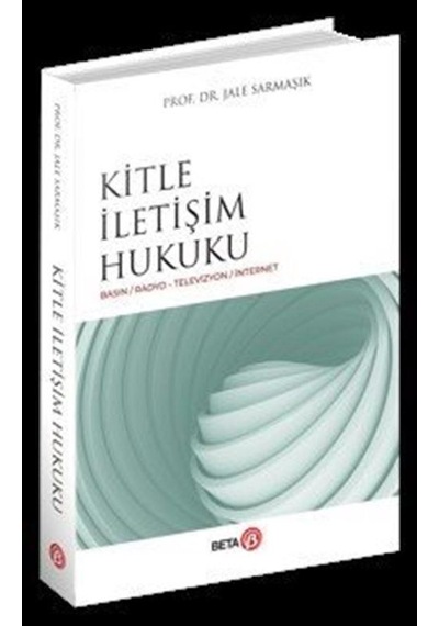 Kitle İletişim Hukuku  - Jale Sarmaşık  - Beta Yayınları