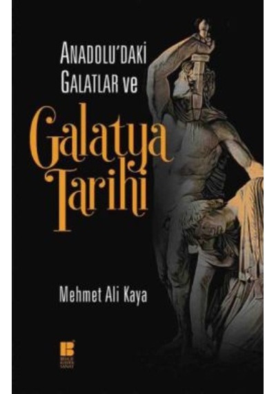 Anadolu'Daki Galatlar Ve Galatya Tarihi