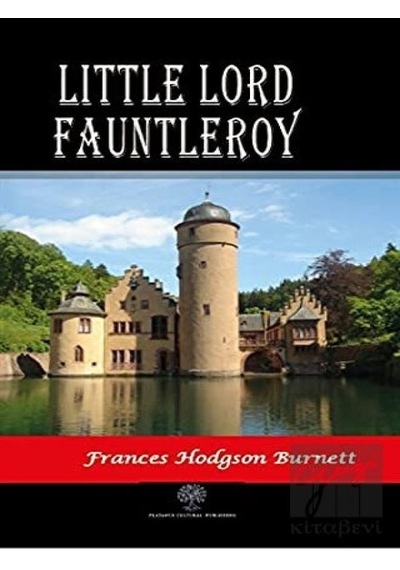 Little Lord Fauntleroy - Frances Hodgson Burnett - Platanus Publishing