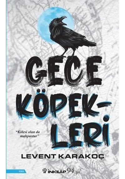 Gece Köpekleri - Levent Karakoç - İnkılap Kitabevi