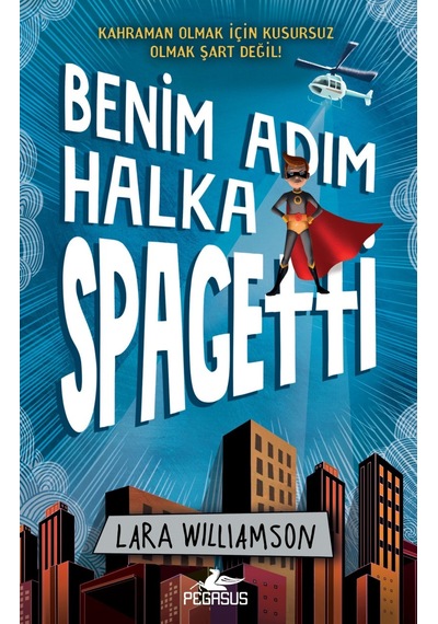 Benim Adım Halka Spagetti Lara Williamson Pegasus  Çocuk Yayınl