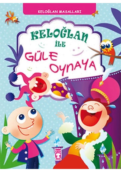 Keloğlan ile Güle Oynaya - Münire Daniş - Timaş Çocuk