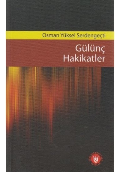 Gülünç Hakikatler - Türk Edebiyatı Vakfı Yayınları