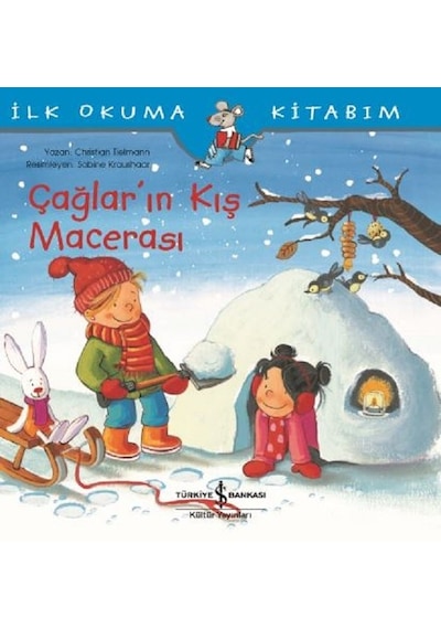 Çağlar'ın Kış Macerası-İlk Okuma Kitabım - Christian Tielmann - İş Bankası Kültür Yayınları