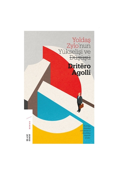 Yoldaş Zylonun Yükselişi ve Düşüşü - Dritero Agolli - Ketebe