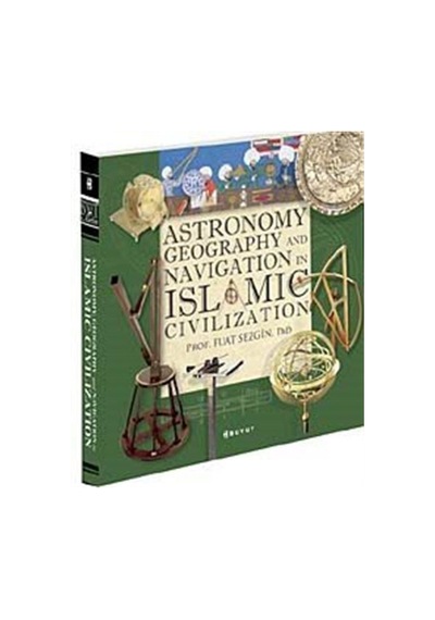 Astronomy Geography And Navigations In Islamic Civilization / ... 9789752307353