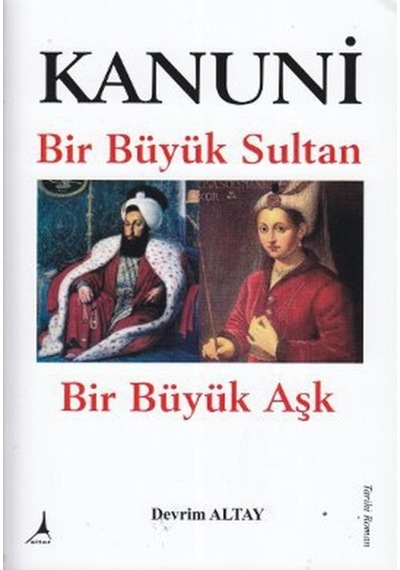 Kanuni Bir Büyük Sultan Bir Büyük Aşk