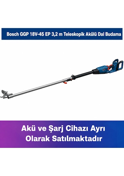Bosch GGP 18V-45 EP 3.2 M Teleskopik Akülü Dal Budama Solo 06008D8002