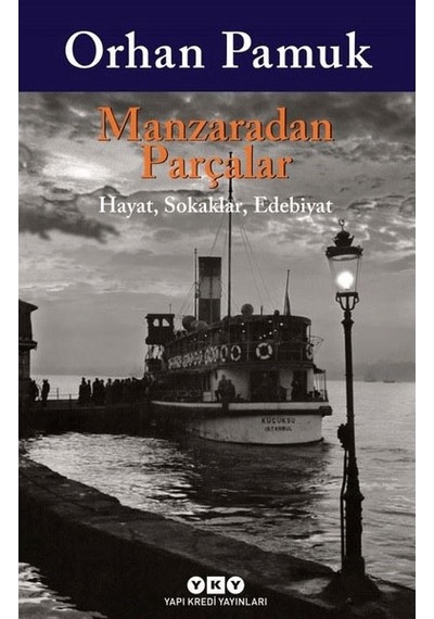Manzaradan Parçalar Orhan Pamuk Yapı Kredi Yay