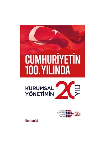 Kurumsal Yönetimin 20 Yılı - Cumhuriyetin 100.Yılında- Humanist Kitap Yayıncılık