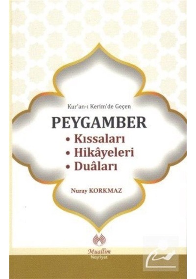 Kur'an-ı Kerim'de Geçen Peygamber Kıssaları - Hikayeleri - Dua... 9786054709496