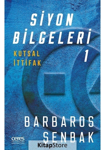 Siyon Bilgeleri 1 - Kutsal İttifak - Barbaros Şenbak - Ceres Yayınları