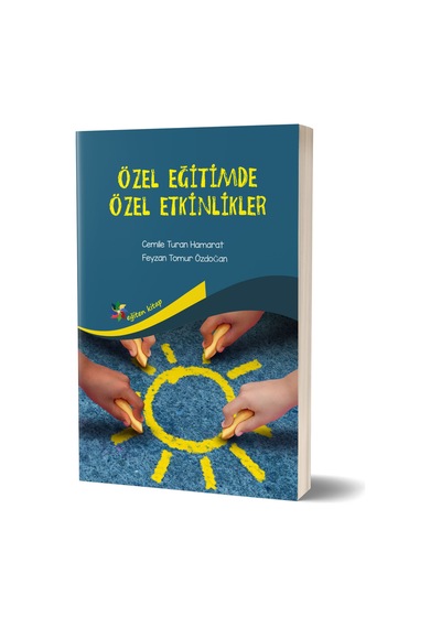 Özel Eğitimde Özel Etkinlikler - Cemile Turan Hamarat -  Feyzan Tomur Erdoğan - Eğiten Kitap