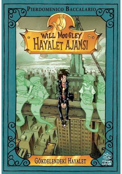 Gökdelendeki Hayalet - Will Moogley Hayalet Ajansı 3 - Pierdomenico Baccalario - İthaki Çocuk