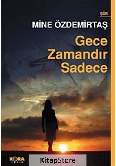 Gece Zamandır Sadece - Mine Özdemirtaş - Kora Yayın