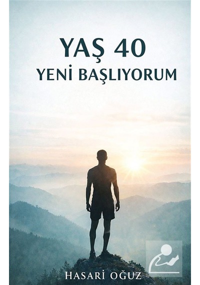 Yaş 40 Yeni Başlıyorum / Hasari Oğuz