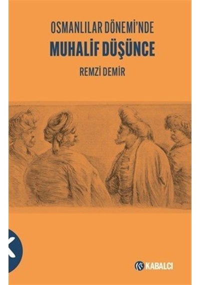 Osmanlılar Dönemi'nde Muhalif Düşünce / Remzi Demir