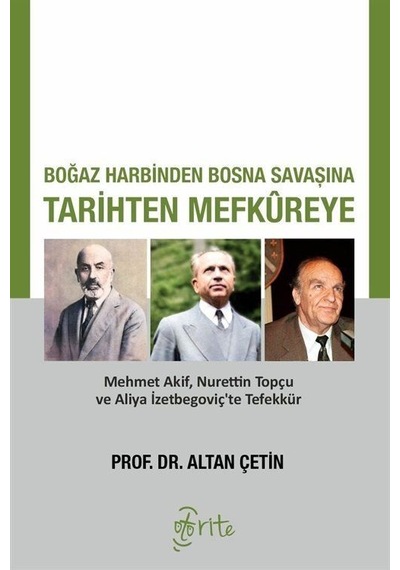 Boğaz Harbinden Bosna Savaşına Tarihten Mefkureye / Altan Çetin