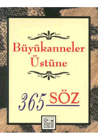 Büyükanneler Üstüne 365 Söz - Gabriel Cervantes - Anahtar Kitaplar