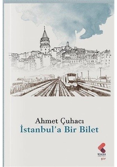 İstanbul'a Bir Bilet - Ahmet Çuhacı - Klaros Yayınları