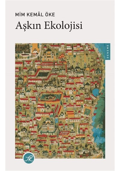 Aşkın Ekolojisi / Prof. Dr. Mim Kemal Öke