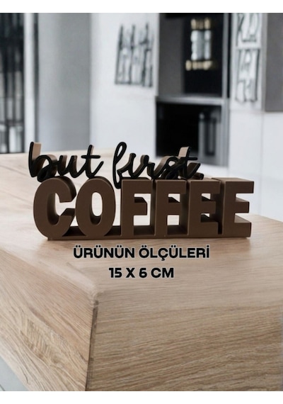 3dprototürk Kahve Köşesi But First Coffee Yazılı Dekoratif Masaüstü Biblo