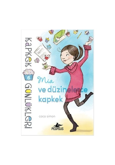 Kapkek Günlükleri 6 - Mia ve Düzinelerce Kapkek - Coco Simon - Pegasus