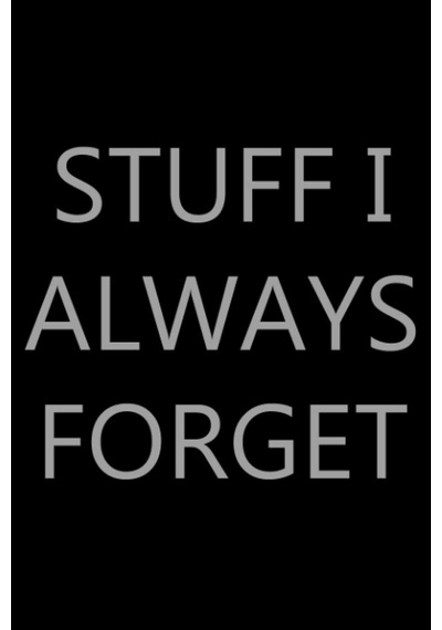 Stuff I Always Forget: Password Log Book, Internet Login Keeper, Website Log Book Organizer, Simple And Minimalist With