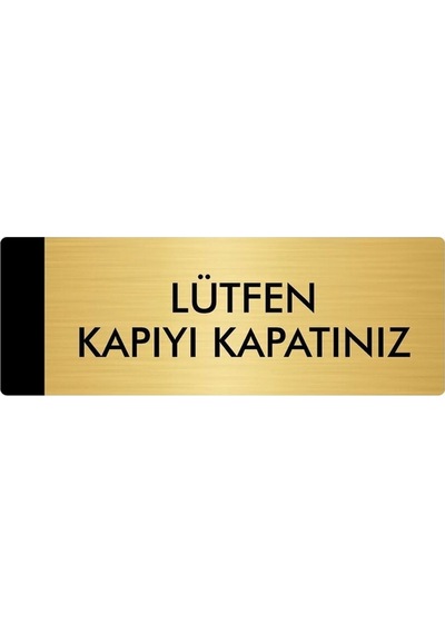 Metal Yönlendirme Levhası, Departman Kapı Isimliği Lütfen Kapıyı Kapatınız 5x20 Cm Altın Renk