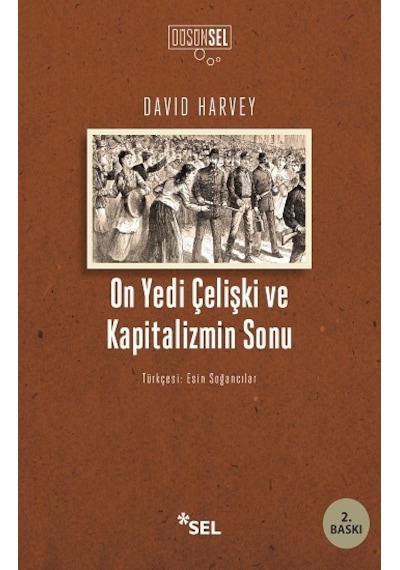 On Yedi Çelişki ve Kapitalizmin Sonu  - David Harvey  - Sel Yayıncılık