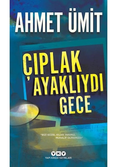 Çıplak Ayaklıydı Gece Ahmet Ümit Yapı Kredi Yayınları
