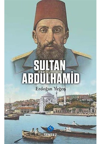 Sultan Abdülhamid / Erdoğan Yeğen 9786055790851