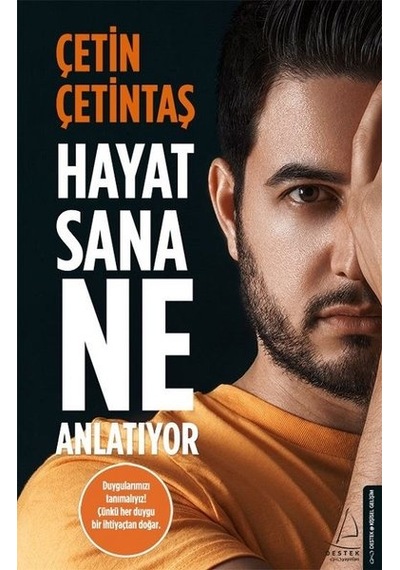 Hayat Sana Ne Anlatıyor - Çetin Çetintaş - Destek Yayıncılık