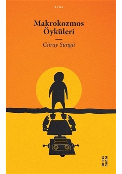 Makrokozmos Öyküleri / Güray Süngü