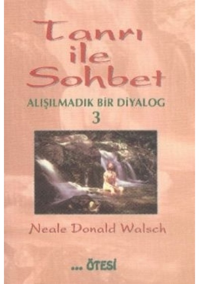 Tanrı ile Sohbet - 3 - Neale Donald Walsch - Ötesi Yayıncılık