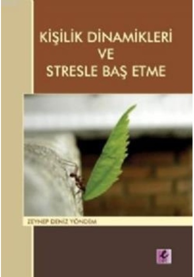 Kişilik Dinamikleri ve Stresle Baş Etme - Zeynep Deniz Yöndem - Efil Yayınevi Yayınları