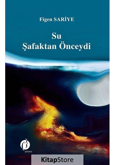 Su Şafaktan Önceydi - Figen Sariye - Herdem Kitap