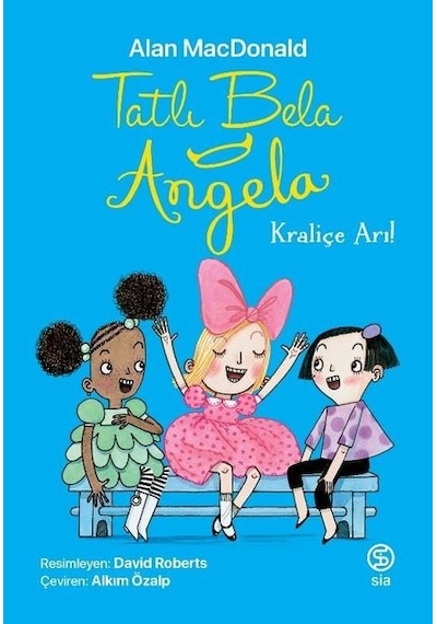 Tatlı Bela Angela - Kraliçe Arı - Alan MacDonald - Sia