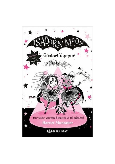 Isadora Moon 9 - Gösteri Yapıyor - Harriet Muncaster - Epsilon Yayınevi