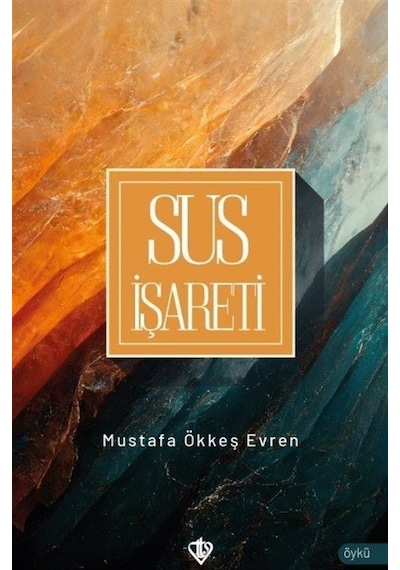 Sus İşareti / Mustafa Ökkeş Evren