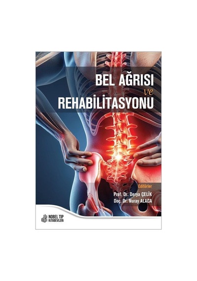 Bel Ağrısı Ve Rehabilitasyonu / Prof. Dr. Derya Çelik