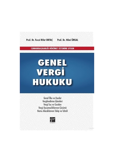 Gazi Kitabevi - Genel Vergi Hukuku - Prof.Dr. Fevzi Rifat Ortaç - Prof.Dr. Hilmi Ünsal