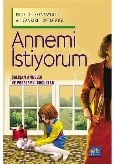 Annemi İstiyorum (Çalışan Anneler ve Problemli Çocuklar) / Ped...