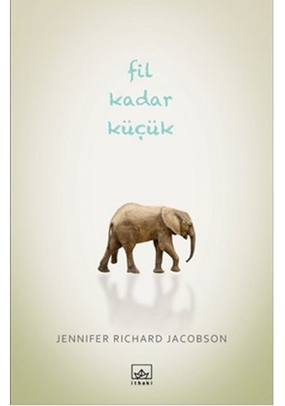 Fil Kadar Küçük - Jennifer Richard Jacobson - İthaki Yayınları