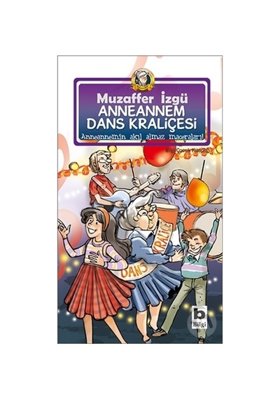 Bilgi Yayınları Anneannem Dans Kraliçesi