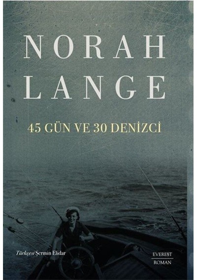 45 Gün ve 30 Denizci - Norah Lange - Everest Yayınları