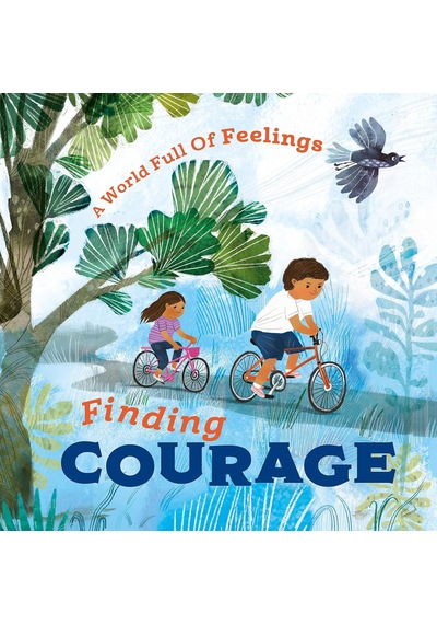 A World Full Of Feelings: Finding Courage