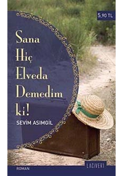 Sana Hiç Elveda Demedim ki! (Cep Boy) / Dr. Sevim Asımgil